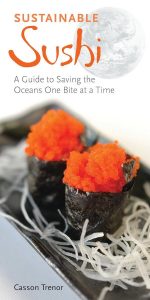 Sustainable sushi: a guide to saving the oceans one bite at a time